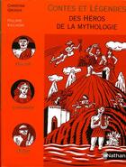 Couverture du livre « Des héros de la mythologie » de Grenier/Kailhenn aux éditions Nathan