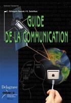 Couverture du livre « Guide de la communication » de Gillequin-Maarek aux éditions Delagrave