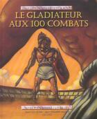 Couverture du livre « Le gladiateur aux 100 combats » de Bizien/Chabot aux éditions Grund