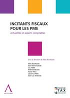Couverture du livre « Incitants fiscaux pour les PME ; actualités et aspects comptables » de Marc Bourgeois aux éditions Anthemis