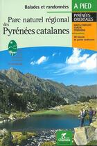 Couverture du livre « BALADES ET RANDONNEES ; parc naturel régional des Pyrénées catalanes ; à pied » de  aux éditions Chamina