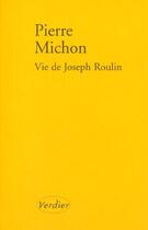 Couverture du livre « Vie de Joseph Roulin » de Pierre Michon aux éditions Verdier