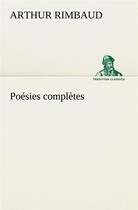 Couverture du livre « Poesies completes » de Arthur Rimbaud aux éditions Tredition