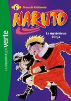 Couverture du livre « Naruto Tome 6 : le mystérieux Ninja » de Masashi Kishimoto aux éditions Hachette Jeunesse