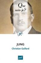 Couverture du livre « Jung (6e édition) » de Christian Gaillard aux éditions Que Sais-je ?