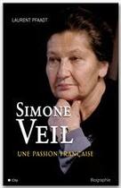 Couverture du livre « Simone Veil ; une passion française » de Laurent Pfaadt aux éditions City Editions
