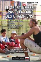 Couverture du livre « Le sport ne sert pas qu'à faire des champions » de Jean-Philippe Acensi et Gilles Vieille-Marchiset aux éditions Scrineo