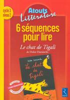 Couverture du livre « 6 séquences pour lire ; le chat de Tigali ; cycle 3, niveau 2 » de Didier Daeninckx aux éditions Retz