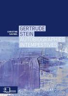 Couverture du livre « Gertrude stein,autobiographies intempestives » de Christine Savinel aux éditions Rue D'ulm