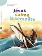 Couverture du livre « Jésus calme la tempête » de Christiane Herrlinger et Mathias Weber aux éditions Bibli'o