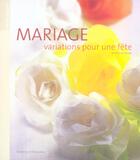 Couverture du livre « Mariage ; Variations Pour Une Fete » de Mathilde Nivet aux éditions Belem