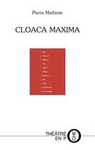 Couverture du livre « Cloaca maxima » de Pierre Mathiote aux éditions Tertium