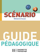 Couverture du livre « Guide pédagogique ; scénario ; niveau 2 ; méthode de français » de Herry/Sourbier aux éditions Hachette Fle