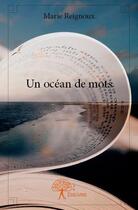 Couverture du livre « Un océan de mots » de Marie Reignoux aux éditions Edilivre