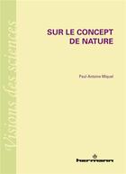 Couverture du livre « Sur le concept de nature » de Paul-Antoine Miquel aux éditions Hermann