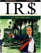 Couverture du livre « I.R.S. Tome 1 : la voie fiscale » de Bernard Vrancken et Stephen Desberg aux éditions Lombard