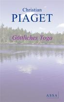 Couverture du livre « Gottliches yoga - das glucksgefuhl » de Piaget Christian aux éditions Assa