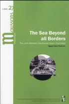 Couverture du livre « The sea beyond all borders - the link between southeast asian countries » de Nguyen Quoc Thanh aux éditions Pu De Provence