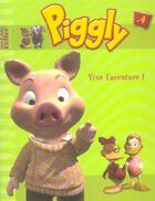 Couverture du livre « Piggly t.4 ; vive l'aventure ! » de  aux éditions Le Livre De Poche Jeunesse