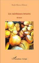 Couverture du livre « Les calebasses brisées » de Nicole Mballa-Mikolo aux éditions L'harmattan