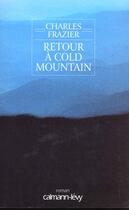 Couverture du livre « Retour A Cold Mountain » de Charles Frazier aux éditions Calmann-levy