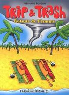 Couverture du livre « Trip et Trash ; retour de flemme » de  aux éditions Caraibeditions