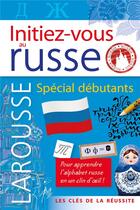 Couverture du livre « Initiez-vous au russe : spécial débutants » de  aux éditions Larousse