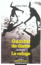 Couverture du livre « Gambit de dame/le refuge » de Rolo Diez aux éditions Gallimard