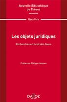 Couverture du livre « Les objets juridiques ; recherche en droit des biens » de Flora Vern aux éditions Dalloz
