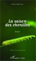 Couverture du livre « La saison des chenilles : Roman » de Florent Sogni Zaou aux éditions L'harmattan