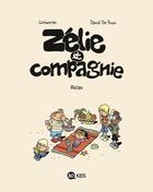 Couverture du livre « Zélie et compagnie T.11 ; relax » de Eric Corbeyran et David De Thuin aux éditions Bd Kids