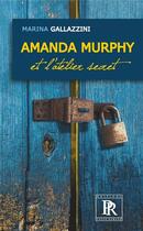 Couverture du livre « Amanda Murphy et l'atelier secret » de Marina Gallazzini aux éditions Paulo Ramand