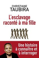 Couverture du livre « L'esclavage raconté à ma fille » de Christiane Taubira aux éditions Philippe Rey