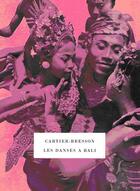 Couverture du livre « Les danses à Bali » de Henri Cartier-Bresson aux éditions Delpire