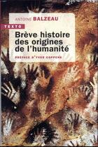 Couverture du livre « Brève histoire des origines de l'humanité » de Antoine Balzeau aux éditions Tallandier