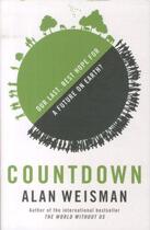 Couverture du livre « COUNTDOWN: OUR LAST, BEST HOPE FOR A FUTURE ON EARTH ? » de Alan Weisman aux éditions Little Brown