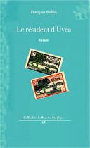 Couverture du livre « Le résident d'Uvéa » de Francois Robin aux éditions Editions L'harmattan
