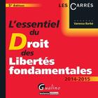 Couverture du livre « L'essentiel du droit des libertés fondamentales ; 2014-2015 » de Vanessa Barbe aux éditions Gualino