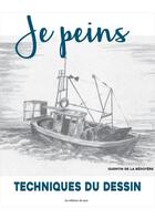 Couverture du livre « Je peins ; techniques du dessin » de Quentin De La Bedoyere aux éditions De Saxe