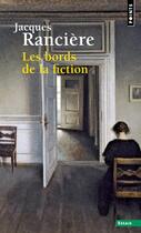 Couverture du livre « Les bords de la fiction » de Jacques Ranciere aux éditions Points