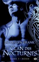 Couverture du livre « Le clan des nocturnes t.5 : Noah » de Jacquelyn Frank aux éditions Milady