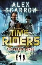Couverture du livre « TimeRiders: The Pirate Kings (Book 7) » de Alex Scarrow aux éditions Penguin Books Ltd Digital
