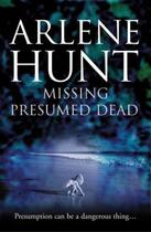 Couverture du livre « Missing Presumed Dead » de Hunt Arlene aux éditions Hachette Ireland Digital