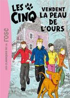 Couverture du livre « Le Club des Cinq t.33 ; les Cinq vendent la peau de l'ours » de Claude Voilier aux éditions Hachette Jeunesse