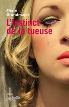 Couverture du livre « L'instinct de la tueuse » de Pierre Grundmann aux éditions Hachette Litteratures