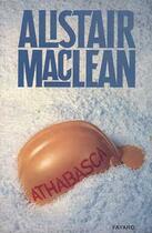 Couverture du livre « Athabasca » de Mc Lean-A aux éditions Fayard