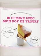 Couverture du livre « Je cuisine avec mon pot de yaourt » de Marion Beilin aux éditions Solar
