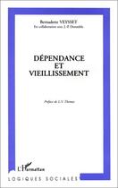 Couverture du livre « Dépendance et vieillissement » de Veysset Bernadette aux éditions Editions L'harmattan
