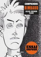 Couverture du livre « Comprendre Rimbaud » de Alain Jugnon et Placid aux éditions Max Milo