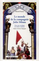 Couverture du livre « Monde de la compagnie Jolie Môme ; pour une sociologie du théâtre militant » de Marisol Facuse aux éditions L'harmattan